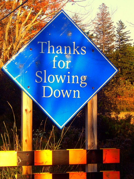 thanks slowing down